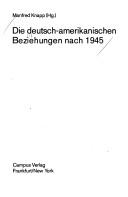 Die Deutsch-Amerikanischen Beziehungen nach 1945 by Manfred Knapp cover