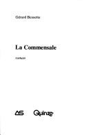 La commensale by Gérard Bessette cover