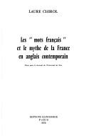 Les " mots français" et le mythe de la France en anglais contemporain by Laure Chirol cover