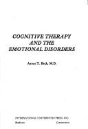 Cognitive therapy and the emotional disorders