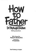 How to father / Dr. Fitzhugh Dodson