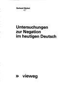 Untersuchungen zur Negation im heutigen Deutsch by Gerhard Stickel cover