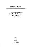A domestic animal by Francis King cover
