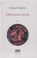 Dépossession by Daniel Pigeon cover