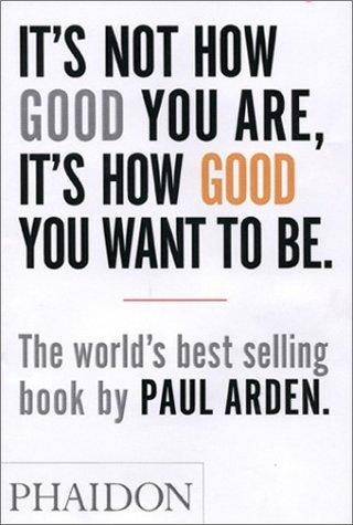 It's not how good you are, it's how good you want to be