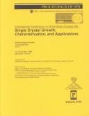 Single crystal growth, characterization, and applications