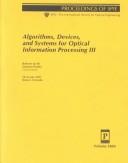 Algorithms, Devices, and Systems for Optical Information Processing III