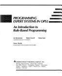 Programming expert systems in OPS5 : an introduction to rule-based programming