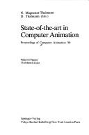 State-of-the-art in computer animation by Computer Animation (1989 Geneva, Switzerland), Computer Animation (Conference), Nadia Magnenat-Thalmann, Daniel Thalmann cover