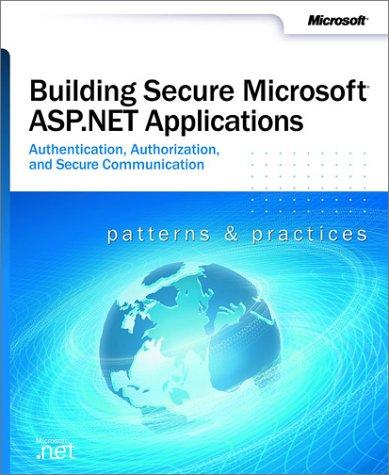 Building Secure Microsoft ASP.NET Applications (Pro-Developer)