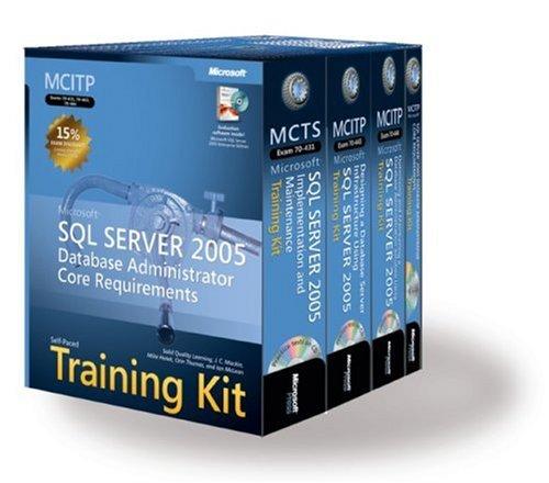 MCITP Self-Paced Training Kit (Exams 70-431, 70-443, 70-444): Microsoft  SQL Server 2005 Database Administrator Core Requirements (Pro Certification)