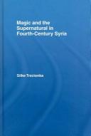 Magic and the Supernatural in Fourth Century Syria