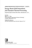 Energy beam-solid interactions and transient thermal processing