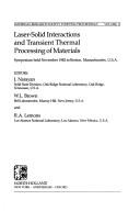 Laser-solid interactions and transient thermal processing of materials