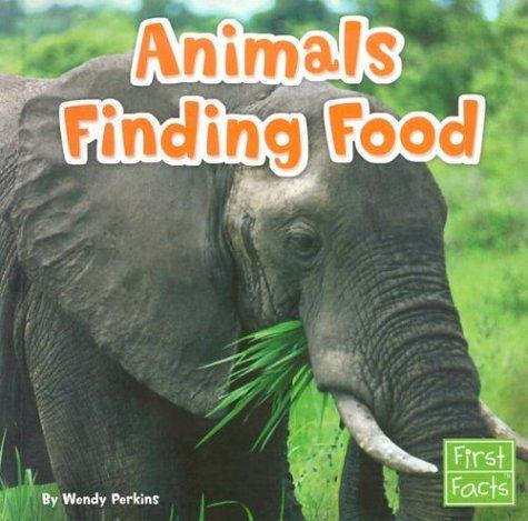 Animals Finding Food (First Facts: Animal Behavior) by Wendy Perkins cover
