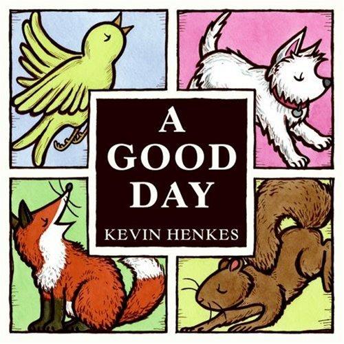 A Good Day by Kevin Henkes cover