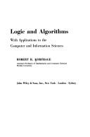 Logic and Algorithms with Applications to the Computer and Information Sciences