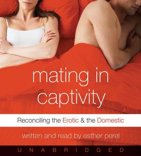 Mating in Captivity by Esther Perel cover