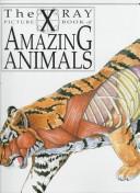 The X-ray picture book of amazing animals by Gerald Legg cover