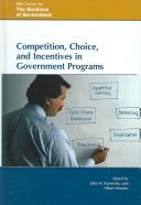Competition, choice, and incentives in government programs
