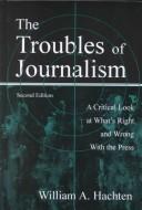 The troubles of journalism