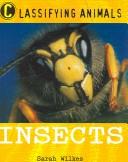 Insects (Classifying Animals) by Sarah Wilkes cover