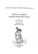 Wholly animals by David N. Bell cover