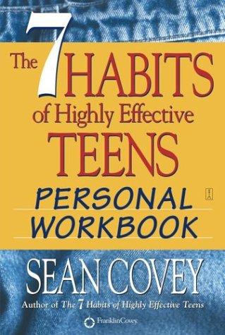 The 7 habits of highly effective teens personal workbook