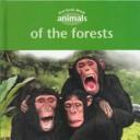 First book about animals of the forests by Gareth Stevens Publishing cover