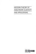 Modern theory of anisotropic elasticity and applications
