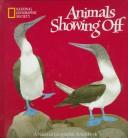Animals Showing Off by National Geographic Society cover