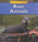 River Animals (Galko, Francine. Animals and Their Habitats.)