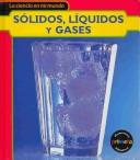Solidos, Liquidos Y Gases/solids, Liquids, And Gases (La Ciencia En Mi Mundo/My World of Science)