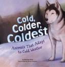 Cold, Colder, Coldest by Michael Dahl cover