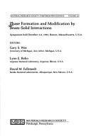 Phase formation and modification by beam-solid interactions