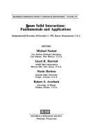Beam Solid Interactions: Fundamentals and Applications