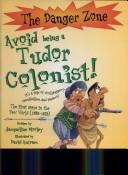 Avoid Being a Tudor Colonist! (Danger Zone)