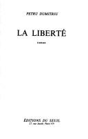La liberté by Petru Dumitriu cover