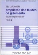Proprietes des fluides de gisements (Publications de l'Institut francais du petrole) by J. F Gravier cover