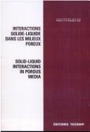 Solid Liquid Interactions in Porous Media (Collection Colloques Et Seminaires,)