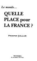 Le monde-- by Prosper Gallus cover