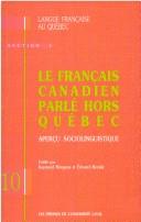 Le Français canadien parlé hors Québec by Raymond Mougeon, Edouard Beniak cover