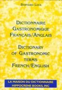 Dictionnaire gastronomique, Français/Anglais = by Bernard Luce cover
