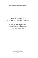 Les archivistes dans la France de demain by Congrès national des archivistes français (32nd 1991 Tours, France) cover