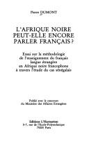 L'Afrique noire, peut-elle encore parler français? essai sur la méthodologie de l'enseignement du français langue étrangère en Afrique noire francophone à travers l'étude du cas sénégalais by Pierre Titi Nwel cover