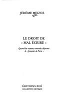 Le droit de "mal ecrire". Quand les auteurs romands dejouent le "francais de Paris" by Jerome Meizoz cover