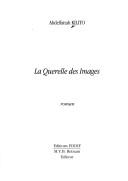 La querelle des images by Abdelfattah Kilito cover