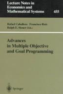 Advances in multiple objective and goal programming