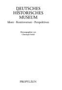 Deutsches Historisches Museum by Christoph Stölzl, Rosmarie Beier cover