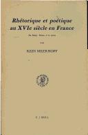 Rhétorique et poétique au XVIe siècle en France by Kees Meerhoff cover